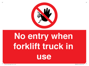 No entry when forklift truck in use Prohibition Sign